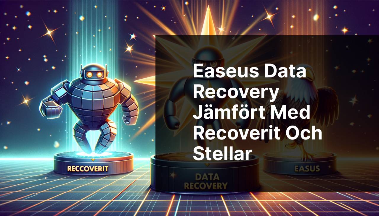 Easeus Data Recovery Vs Recoverit VS Stellar 