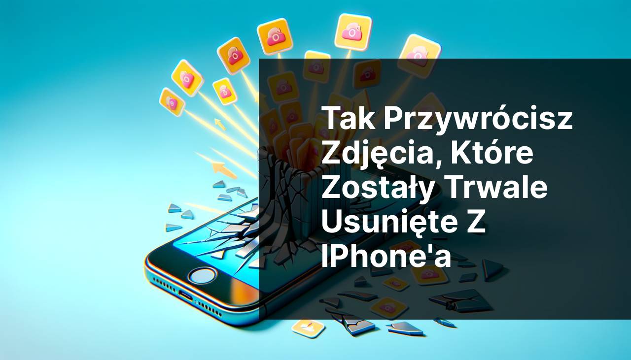 Jak odzyskać trwale usunięte zdjęcia z iPhone'a