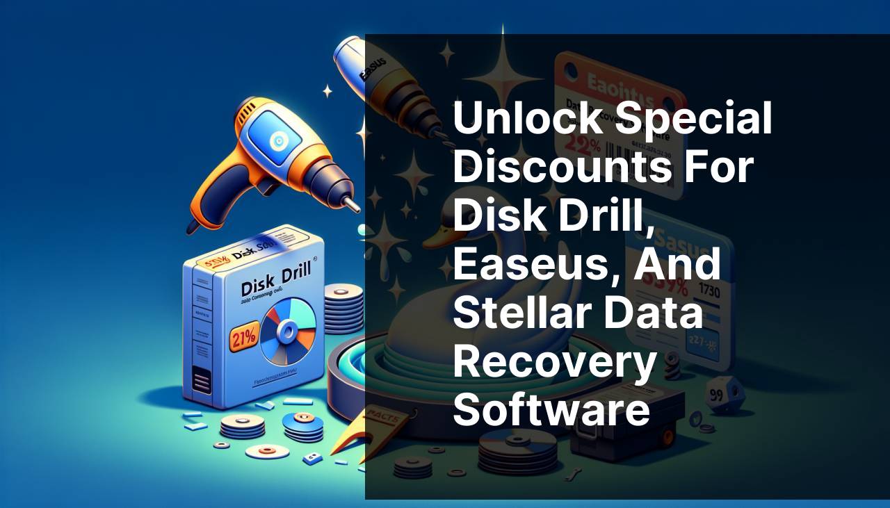 Unlock Special Discounts for Disk Drill, Easeus, and Stellar Data Recovery Software