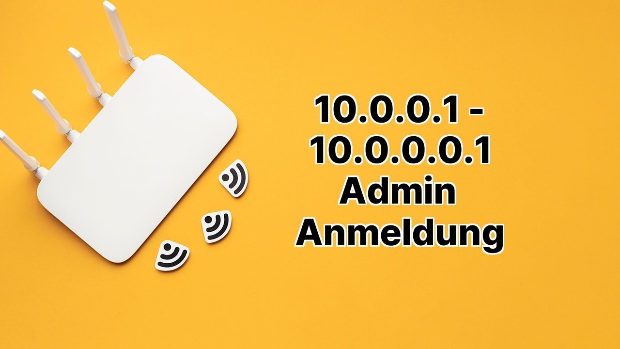 10.0.0.1 - 10.0.0.0.1 Admin Anmeldung