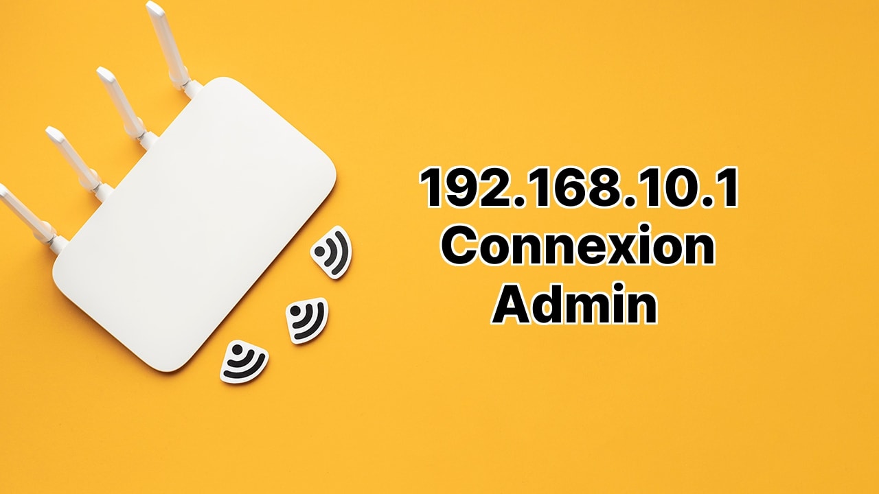 192.168.10.1 Connexion Admin