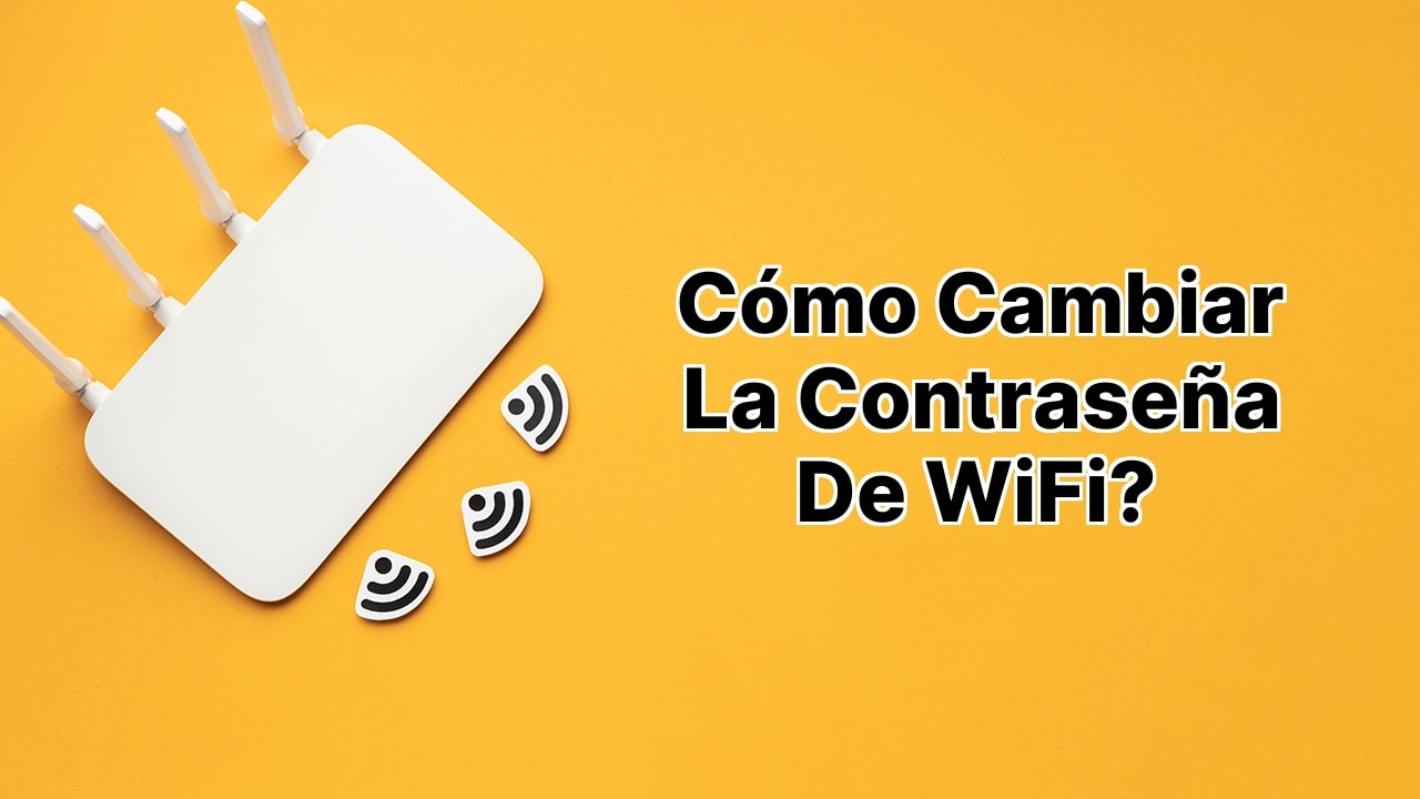 ¿Cómo cambiar la contraseña del WiFi?