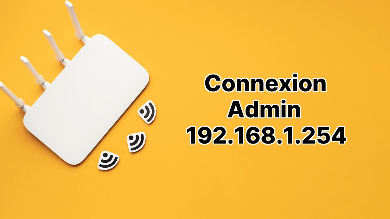 Connexion Admin 192.168.1.254