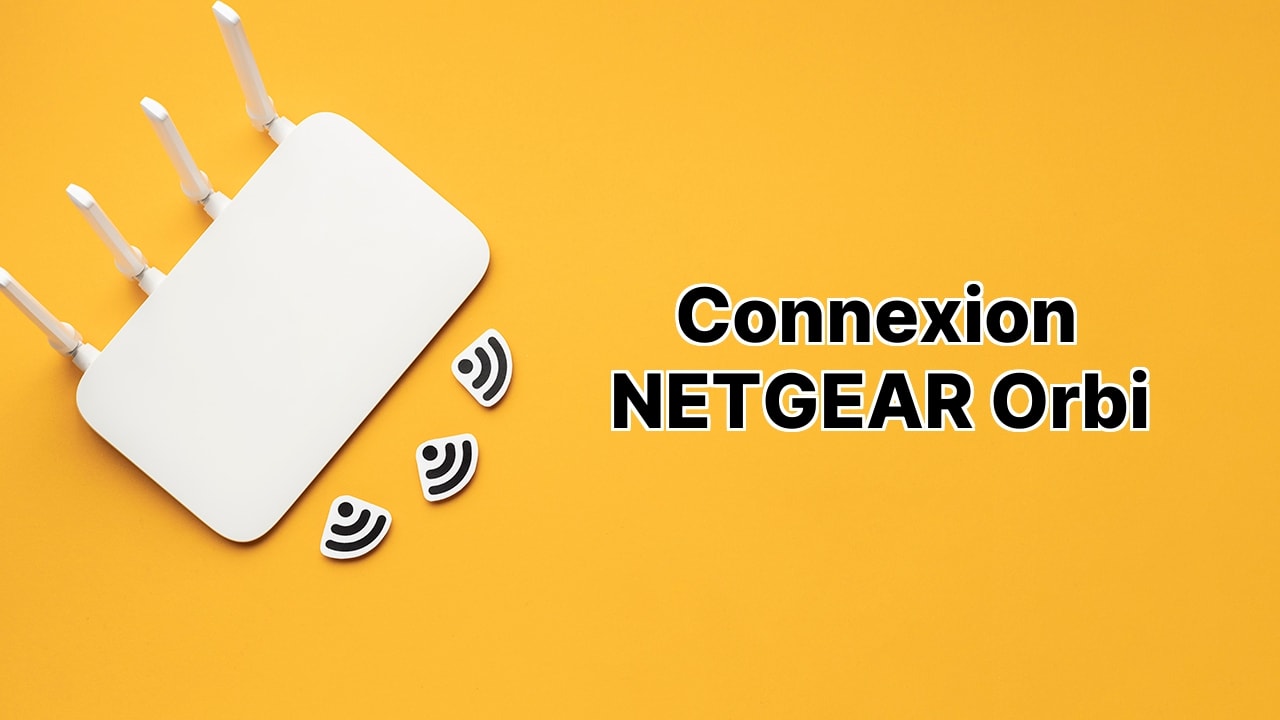 Connexion NETGEAR Orbi