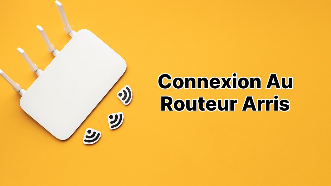 Connexion au routeur Arris