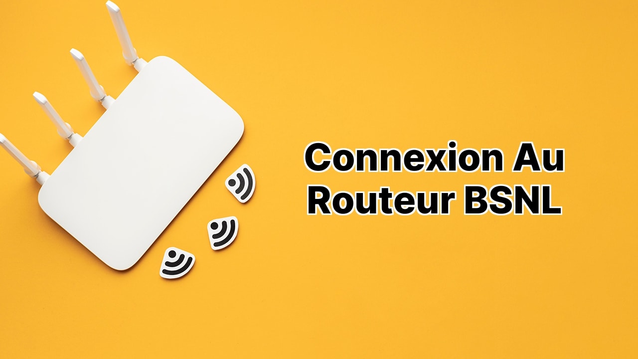 Connexion au routeur BSNL