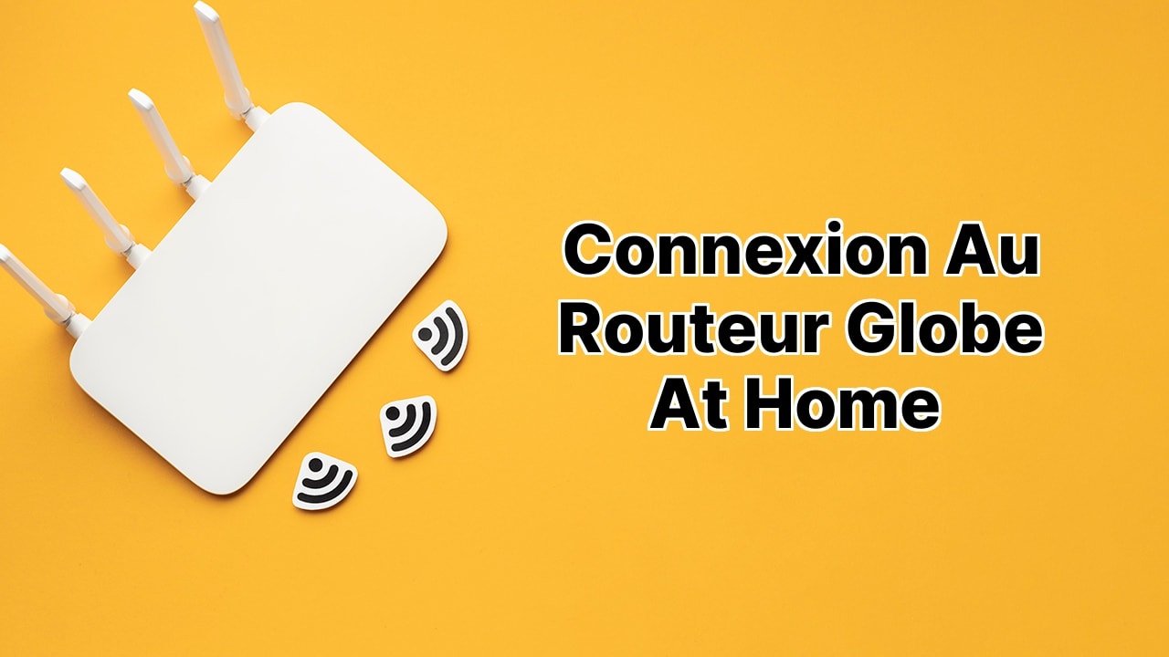 Connexion au routeur Globe At Home