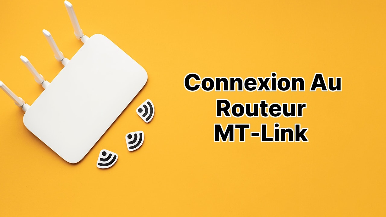 Connexion au routeur MT-Link