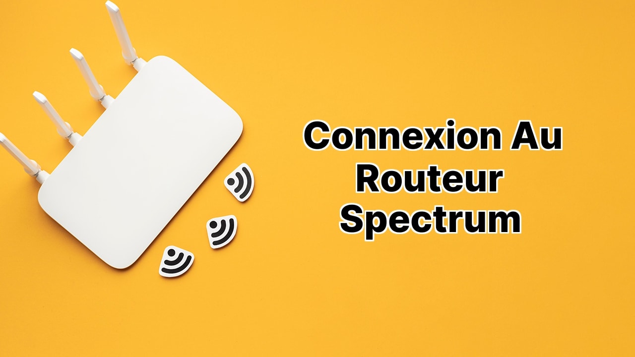 Connexion au routeur Spectrum