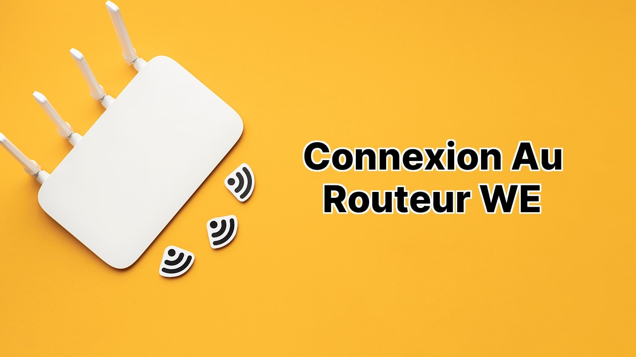 Connexion au routeur WE