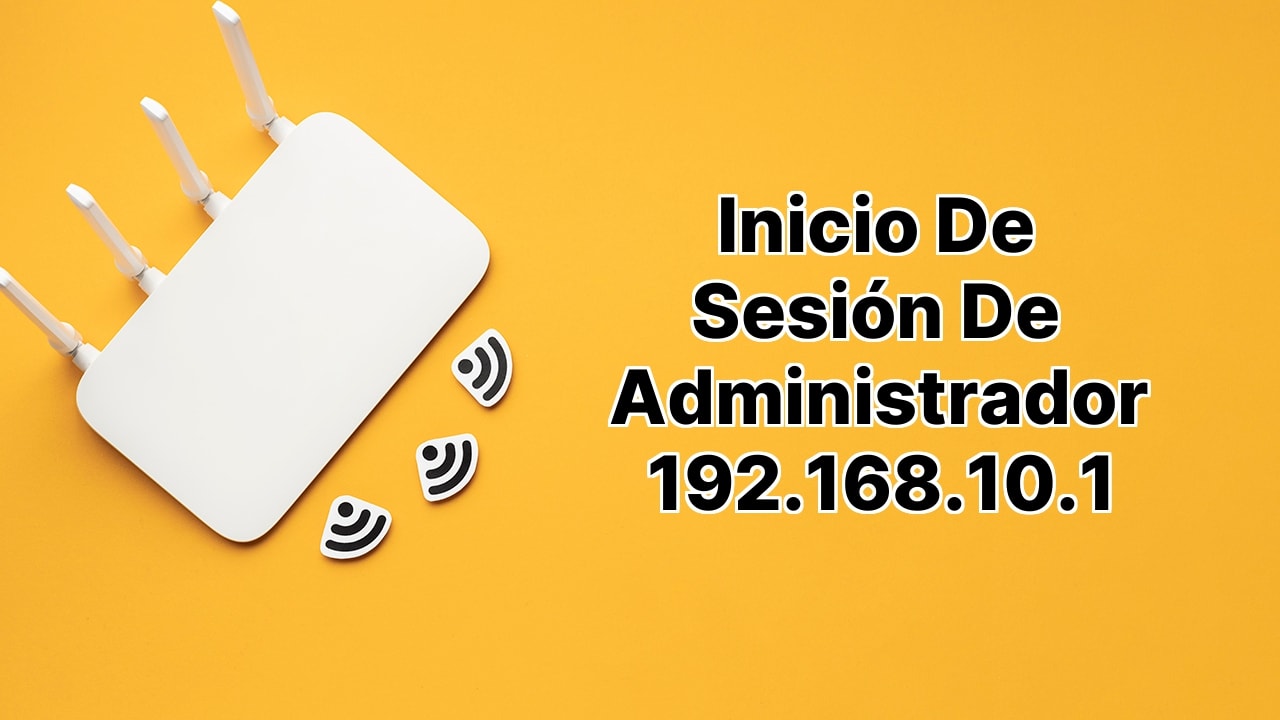 Inicio de sesión de administrador 192.168.10.1