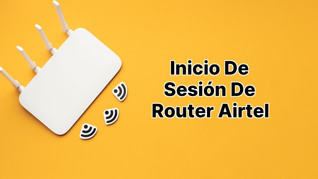 Inicio de sesión del router Airtel