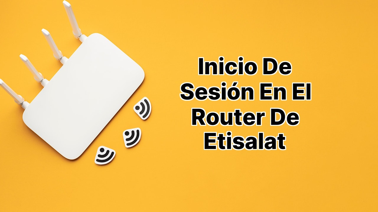 Inicio de Sesión en Router Etisalat